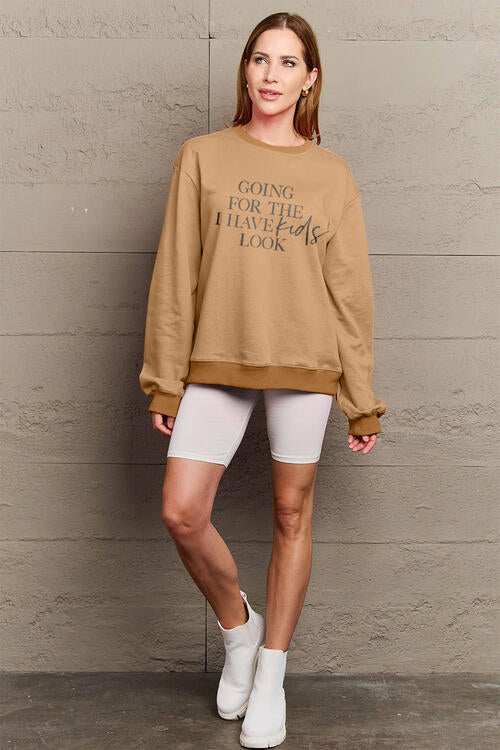 Full Size GOING FOR THE I HAVE KIDS LOOK Long Sleeve Sweatshirt